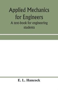 bokomslag Applied mechanics for engineers; a text-book for engineering students
