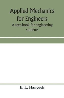 bokomslag Applied mechanics for engineers; a text-book for engineering students