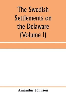 Amandus Johnson - Swedish settlements on the Delaware, Häftad