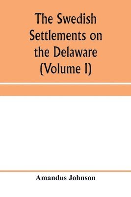 The Swedish settlements on the Delaware 1