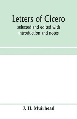 Letters of Cicero; selected and edited with introduction and notes 1
