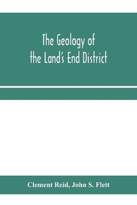 Clement Reid, John S Flett, John S. Flett - geology of the Land's End district, Häftad