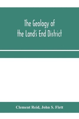 The geology of the Land's End district 1
