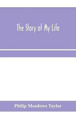 Philip Meadows Taylor - story of my life, Häftad