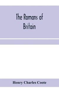 bokomslag The Romans of Britain