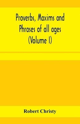 bokomslag Proverbs, maxims and phrases of all ages