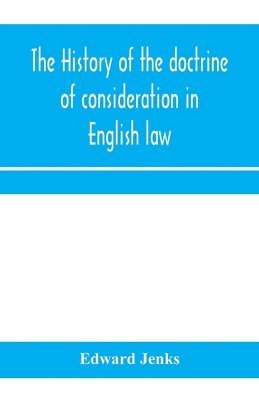 bokomslag The history of the doctrine of consideration in English law