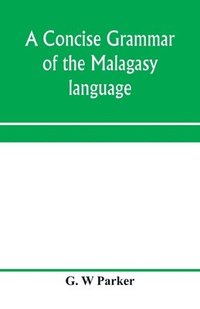 bokomslag A concise grammar of the Malagasy language