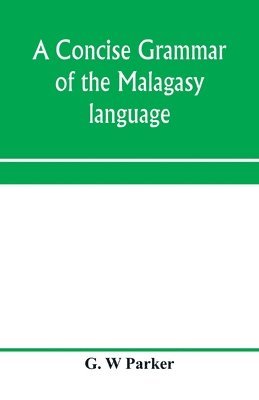 A concise grammar of the Malagasy language 1