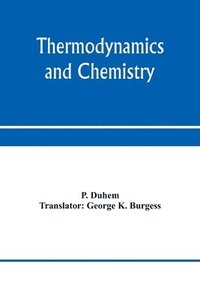 bokomslag Thermodynamics and chemistry. A non-mathematical treatise for chemists and students of chemistry