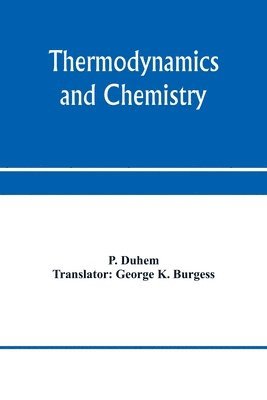 Thermodynamics and chemistry. A non-mathematical treatise for chemists and students of chemistry 1