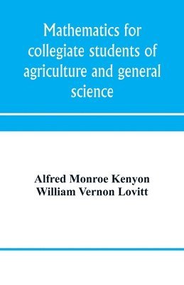 bokomslag Mathematics for collegiate students of agriculture and general science