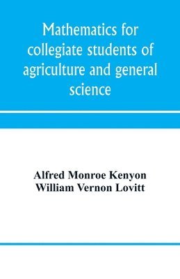 bokomslag Mathematics for collegiate students of agriculture and general science