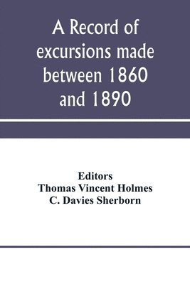 bokomslag record of excursions made between 1860 and 1890