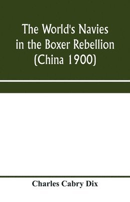 bokomslag world's navies in the Boxer rebellion (China 1900)