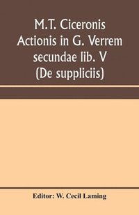 bokomslag M.T. Ciceronis actionis in G. Verrem secundae lib. V (De suppliciis)