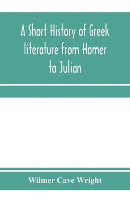 bokomslag short history of Greek literature from Homer to Julian