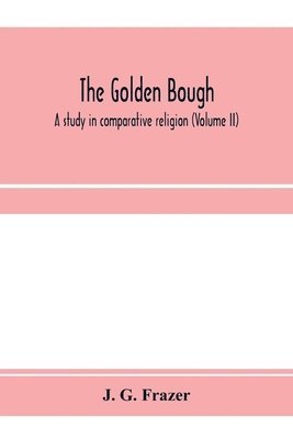 J G Frazer, J. G. Frazer - golden bough, Häftad