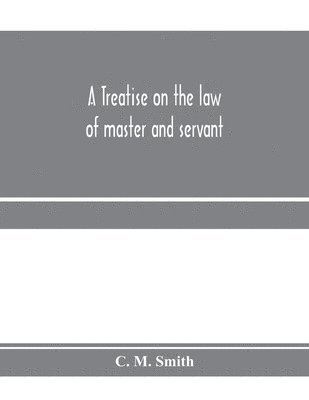 bokomslag treatise on the law of master and servant