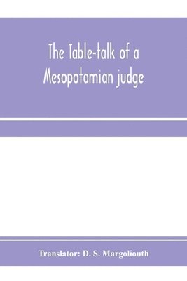 table-talk of a Mesopotamian judge, Häftad