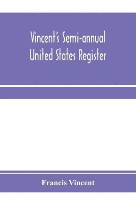 bokomslag Vincent's semi-annual United States register