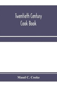bokomslag Twentieth century cook book