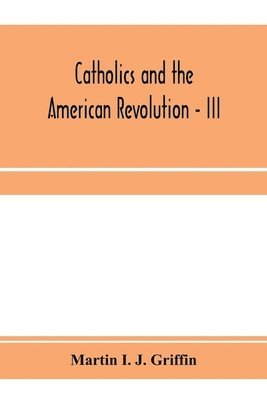 Catholics and the American revolution - III 1