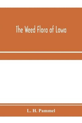 The weed flora of Iowa 1