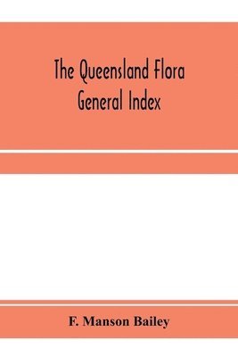 The Queensland flora; General Index 1