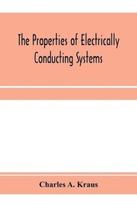 bokomslag properties of electrically conducting systems, including electrolytes and metals