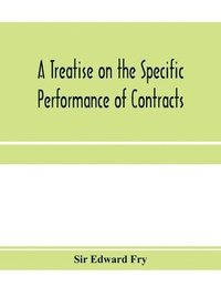 bokomslag A treatise on the specific performance of contracts
