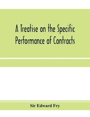 bokomslag A treatise on the specific performance of contracts