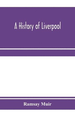 bokomslag A history of Liverpool