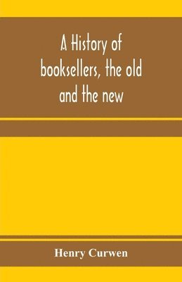 history of booksellers, the old and the new