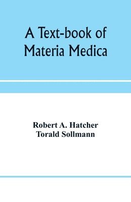 text-book of materia medica, including laboratory exercises in the histologic and chemic examinations of drugs for pharmaceutic and medical schools and for home study