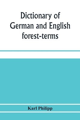 bokomslag Dictionary of German and English forest-terms