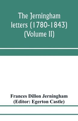 bokomslag Jerningham letters (1780-1843) Being excerpts from the correspondence and diaries of the Honourable Lady Jerningham and of her daughter Lady Bedingfeld (Volume II)