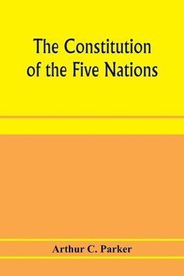 bokomslag The constitution of the Five nations