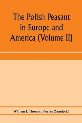 William I Thomas, Florian Znaniecki - Polish peasant in Europe and America, Häftad
