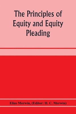 The principles of equity and equity pleading 1