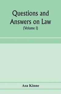 bokomslag Questions and answers on law. Alphabetically arranged. With references to the most approved authorities (Volume I)