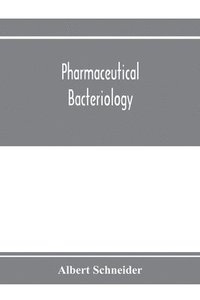 bokomslag Pharmaceutical bacteriology, with special reference to disinfection and sterilization