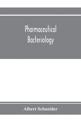 bokomslag Pharmaceutical bacteriology, with special reference to disinfection and sterilization