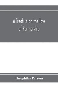 bokomslag A treatise on the law of partnership