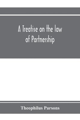 bokomslag A treatise on the law of partnership