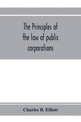 bokomslag The principles of the law of public corporations