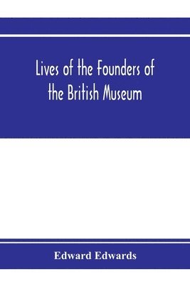 bokomslag Lives of the founders of the British Museum