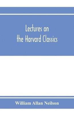 Lectures on the Harvard classics 1
