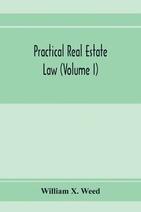 bokomslag Practical real estate law (Volume I)