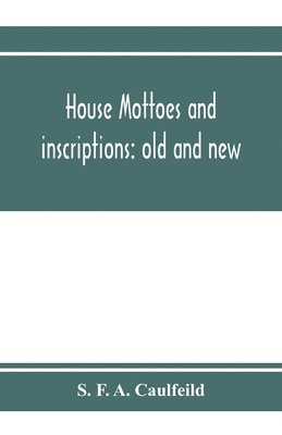 House mottoes and inscriptions 1